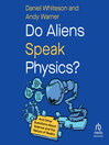 Do Aliens Speak Physics?